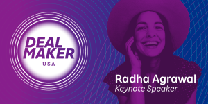 Radha Agrawal Dealmaker Keynote