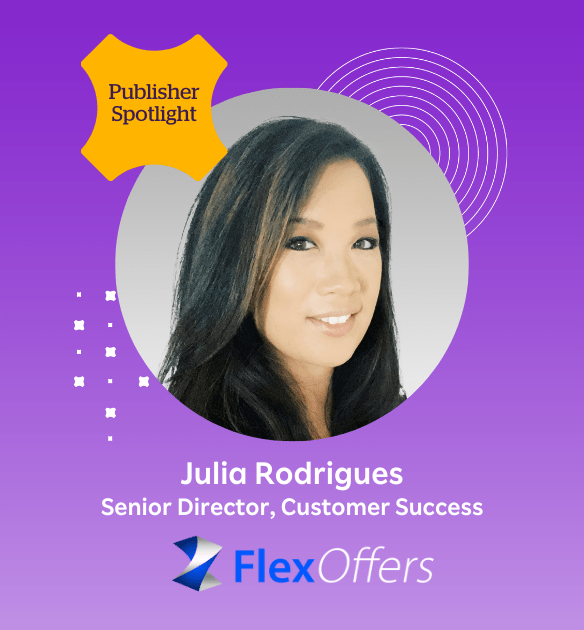 Publisher Spotlight: Julia Rodrigues, Senior Direction, Customer Success at FlexOffers - headshot